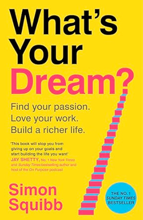 What's-Your-Dream?-Find-Your-Passion-Love-Your-Work-and-Build-a-Richer-Life