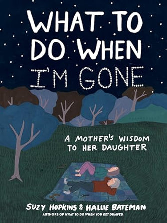 What-to-Do-When-I'm-Gone-A-Mother's-Wisdom-to-Her-Daughter-Paperback