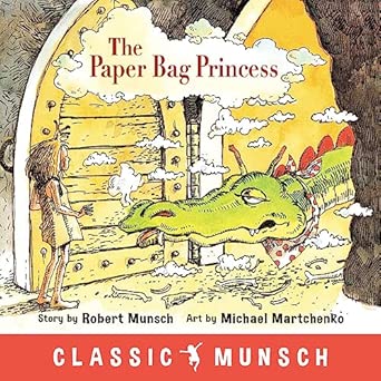The Paper Bag Princess (Classic Munsch)