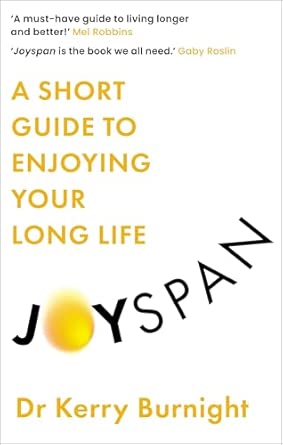 Joyspan: A Short Guide to Enjoying your Long Life