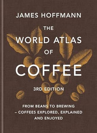 The World Atlas of Coffee 3rd edition