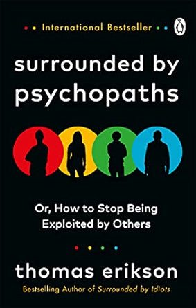 Surrounded-by-Psychopaths-or-How-to-Stop-Being-Exploited-by-Others