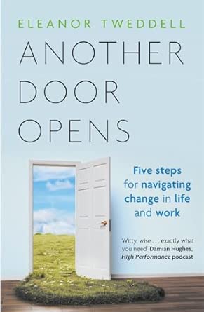 Another Door Opens: 5 Steps for Navigating Change in Life and Work