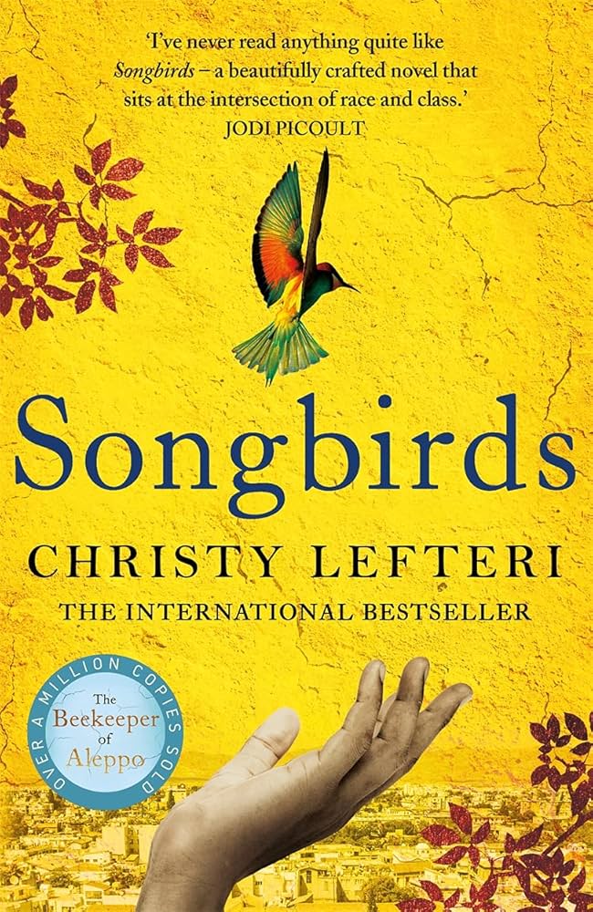 Songbirds: The powerful novel from the author of The Beekeeper of Aleppo and The Book of Fire