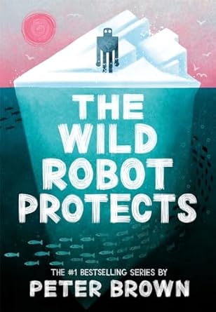 The Wild Robot Protects (The Wild Robot 3)