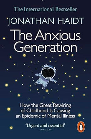 The-Anxious-Generation-How-the-Great-Rewiring-of-Childhood-Is-Causing-an-Epidemic-of-Mental-Illness