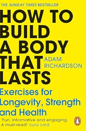 How To Build a Body That Lasts