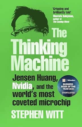 The Thinking Machine: Jensen Huang and Nvidia, the company shaping the future of AI 
