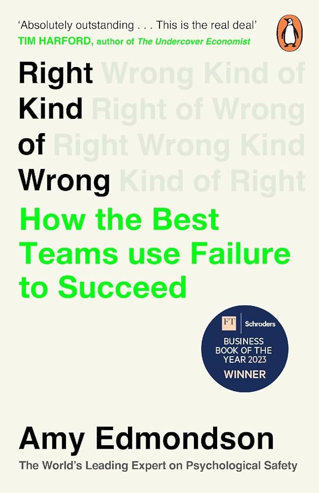 Right Kind of Wrong
How the Best Teams Use Failure to Succeed