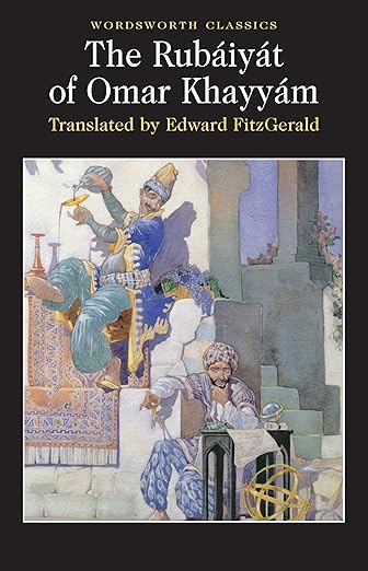 The Rubáiyát of Omar Khayyám (Wordsworth Classics)
