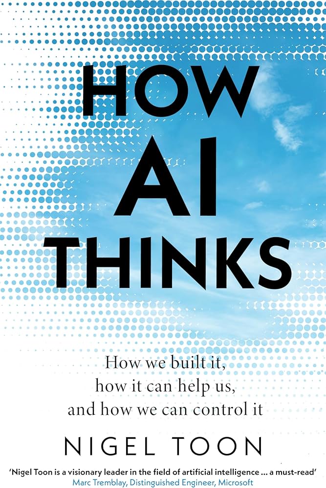 How AI Thinks: How we built it, how it can help us, and how we can control it