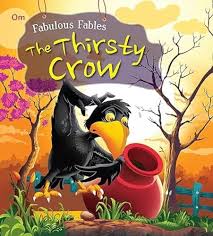 The Thirsty Crow : Fabulous Fables