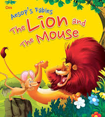 The Lion And The Mouse : Aesops Fables