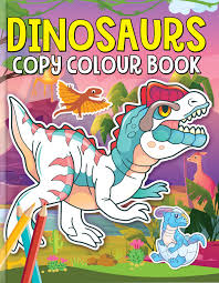 Dinosaurs Copy Colour Book